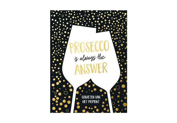 prosecco is always the answer